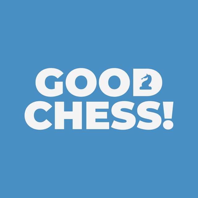 GOOD CHESS!