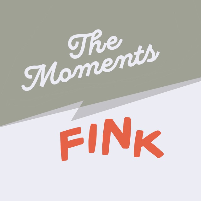 The Moments / Fink