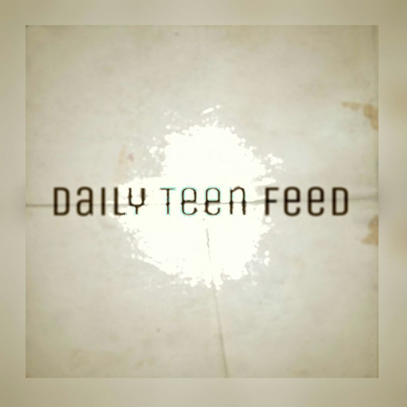 Daily Teen feed