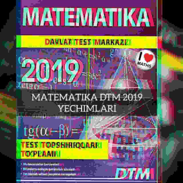 Математика 2019 года. Математика 2019 DTM. ДТМ математика 2019. Математика 2019 davlat Test Markazi. DTM 2019 Matematika javoblari.